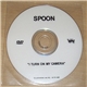 Spoon - I Turn My Camera On